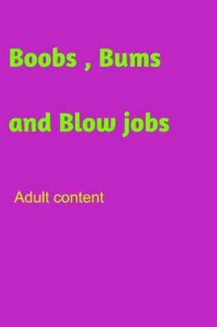 Cover of Boobs, Bums and Blow Jobs