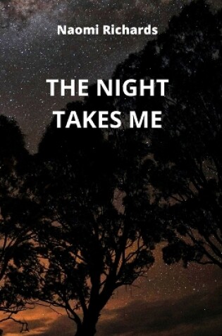 Cover of The Night Takes Me