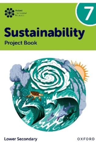 Cover of Oxford International Sustainability: Project Book 7 (Lower Secondary)