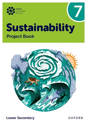 Book cover for Oxford International Sustainability: Project Book 7 (Lower Secondary)