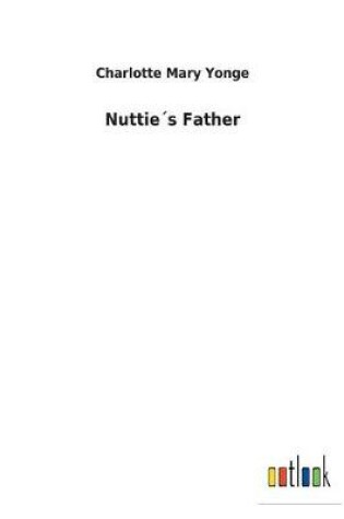 Cover of Nuttie´s Father