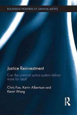 Book cover for Justice Reinvestment: Can the Criminal Justice System Deliver More for Less?