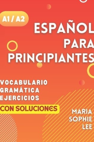 Cover of Espa�ol Para Principiantes Niveles A1 y A2