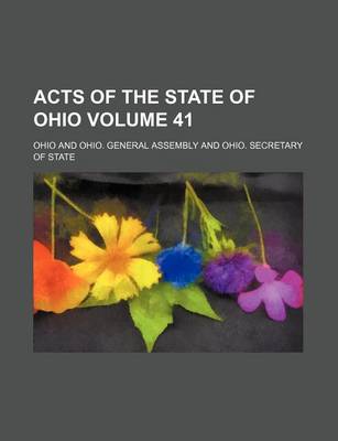 Book cover for Acts of the State of Ohio Volume 41