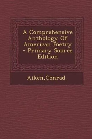 Cover of A Comprehensive Anthology of American Poetry - Primary Source Edition