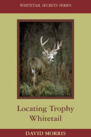 Cover of Locating Trophy Whitetails