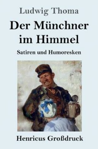 Cover of Der Münchner im Himmel (Großdruck)
