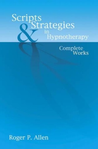 Cover of Scripts & Strategies in Hypnotherapy