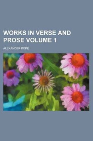 Cover of Works in Verse and Prose Volume 1