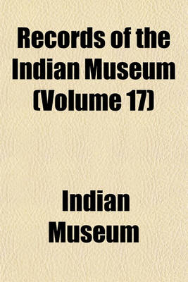 Book cover for Records of the Indian Museum (Volume 17)