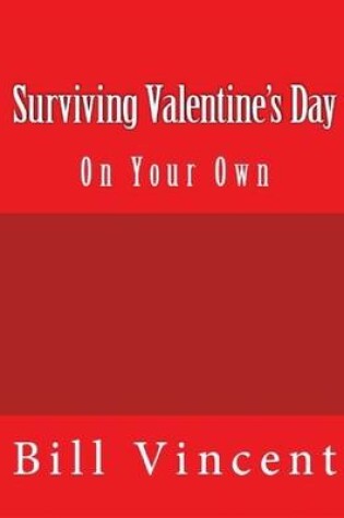 Cover of Surviving Valentine's Day: On Your Own