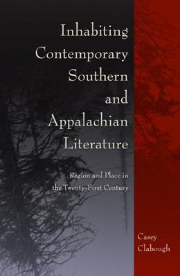 Book cover for Inhabiting Contemporary Southern and Appalachian Literature