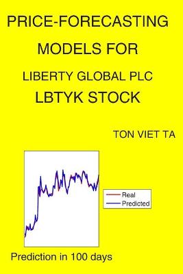 Book cover for Price-Forecasting Models for Liberty Global plc LBTYK Stock