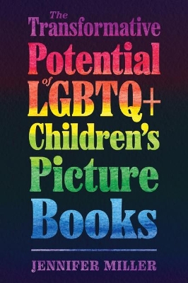 Book cover for The Transformative Potential of LGBTQ+ Children’s Picture Books