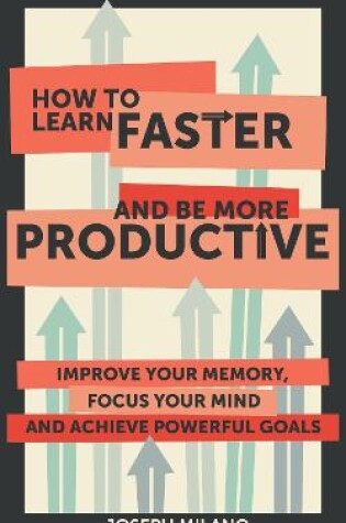 Cover of How to Learn Faster and Be More Productive