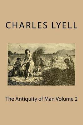 Book cover for The Antiquity of Man Volume 2