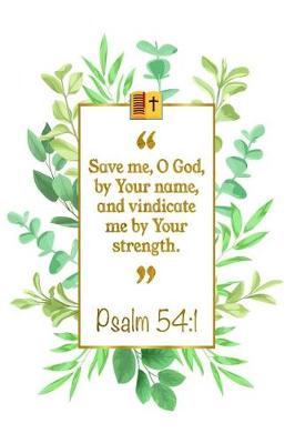 Book cover for Save Me, O God, by Your Name, and Vindicate Me by Your Strength