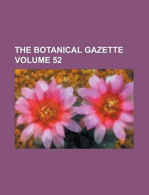 Book cover for The Botanical Gazette Volume 52