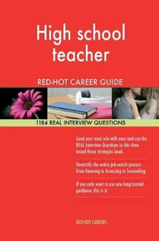 Cover of High School Teacher Red-Hot Career Guide; 1184 Real Interview Questions
