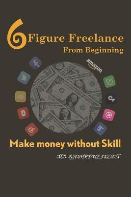 Book cover for Six Figure Freelance from Beginning