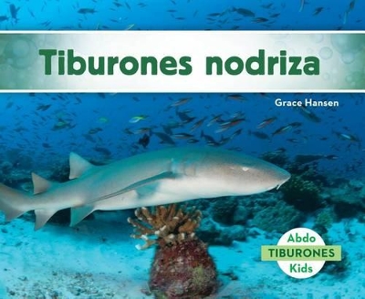 Cover of Tiburones Nodriza (Nurse Sharks) (Spanish Version)