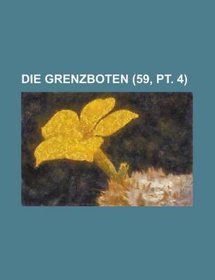 Book cover for Die Grenzboten (59, PT. 4)