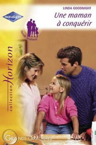 Cover of Une Maman a Conquerir (Harlequin Horizon)