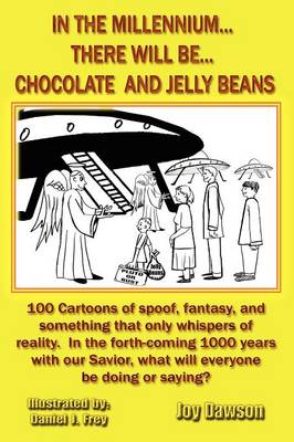 Book cover for In The Millennium...There Will Be...Chocolate And Jelly Beans