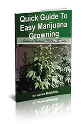 Book cover for Quick Easy Guide to Easy Marijuna Growing (Includes Platinum Edition Formula)