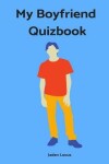 Book cover for My Boyfriend Quizbook