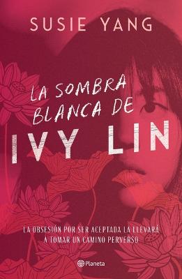 Book cover for La Sombra Blanca de Ivy Lin