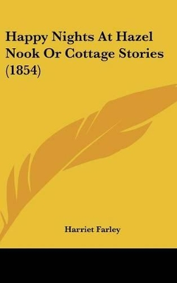 Book cover for Happy Nights At Hazel Nook Or Cottage Stories (1854)