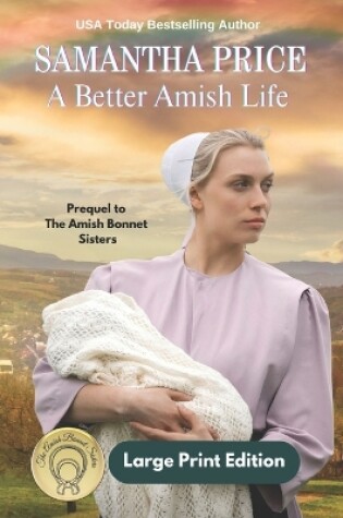 Cover of A Better Amish Life LARGE PRINT