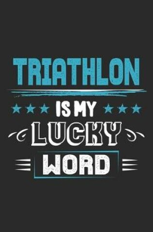 Cover of Triathlon Is My Lucky Word
