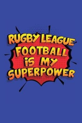 Cover of Rugby League Football Is My Superpower