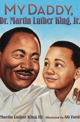 Cover of My Daddy, Dr. Martin Luther King, Jr.