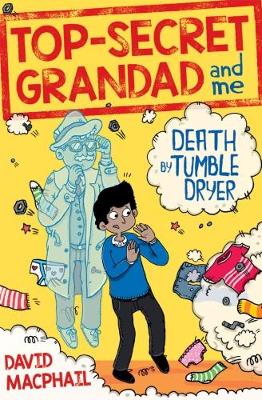Book cover for Top-Secret Grandad and Me: Death by Tumble Dryer