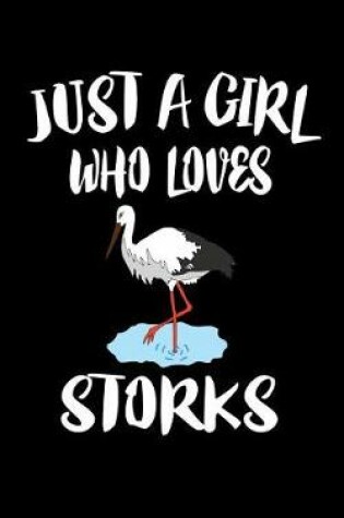 Cover of Just A Girl Who Loves Storks