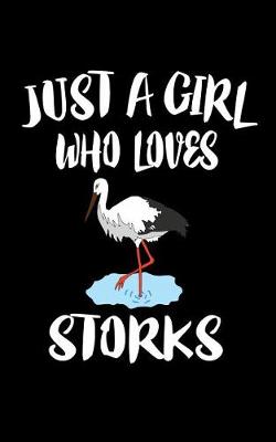 Book cover for Just A Girl Who Loves Storks