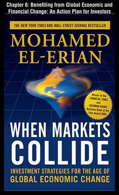 Book cover for When Markets Collide, Chapter 6 - Benefiting from Global Economic and Financial Change: An Action Plan for Investors
