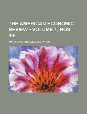 Book cover for The American Economic Review (Volume 1, Nos. 4-6)