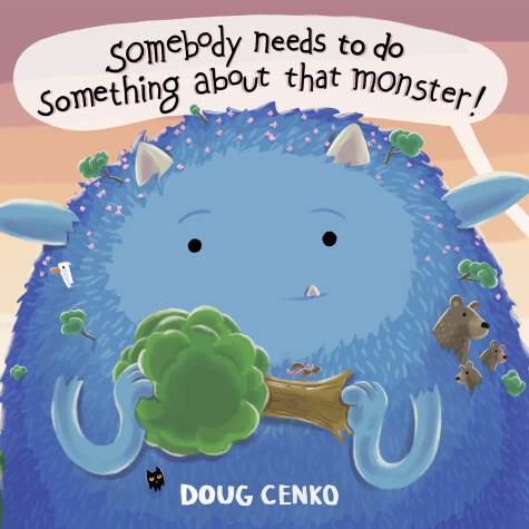 Book cover for Somebody Needs to Do Something About That Monster!
