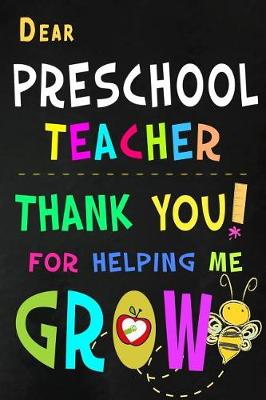 Book cover for Dear Preschool Teacher Thank You For Helping Me Grow