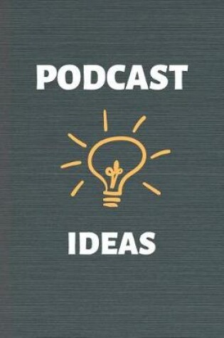Cover of Podcast Ideas
