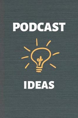 Cover of Podcast Ideas