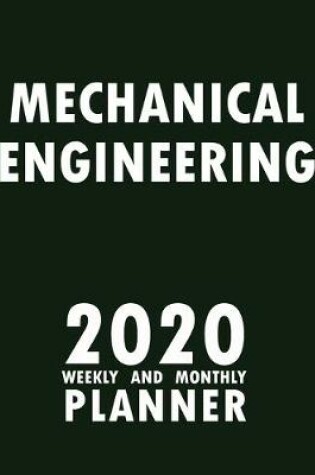 Cover of Mechanical Engineering 2020 Weekly and Monthly Planner