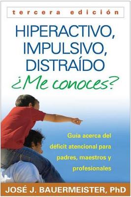 Book cover for Hiperactivo, Impulsivo, Distraido ?Me Conoces?, Tercera Edicion