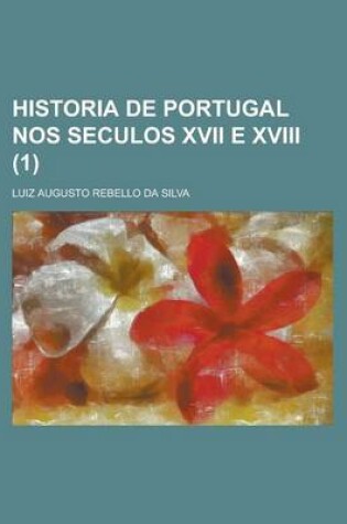 Cover of Historia de Portugal Nos Seculos XVII E XVIII (1)