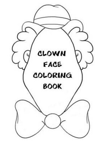 Cover of Clown Face Coloring Book