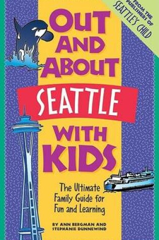 Cover of Out and about Seattle with Kids